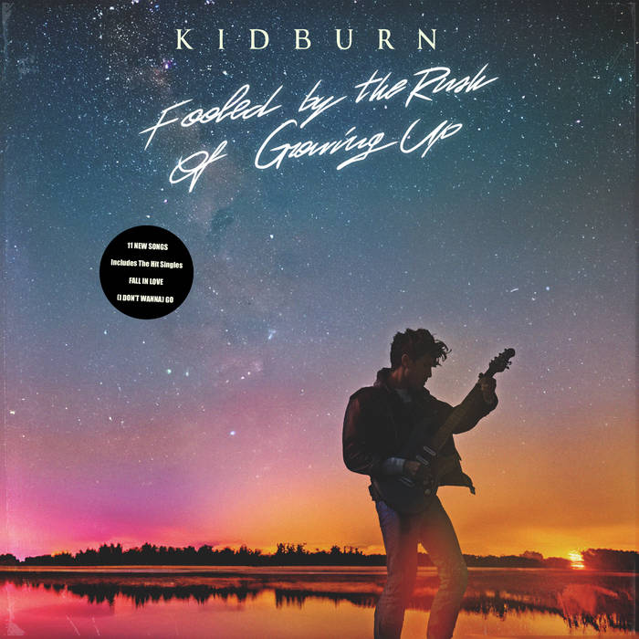 Kidburn - Fooled By The Rush Of Growing Up