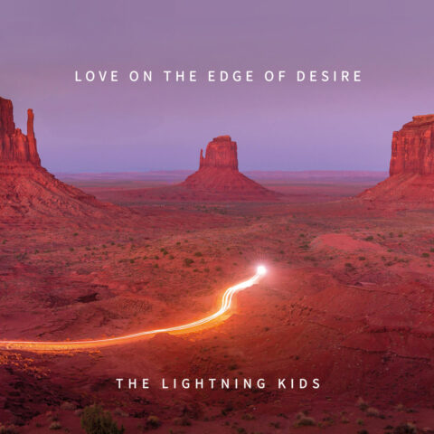 The Lightning Kids - Love On The Edge Of Desire - recenzja, Michał Fic